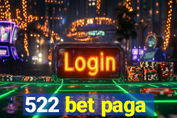 522 bet paga